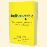 Indistractable by Nir Eyal with Julie Li - Book Cover