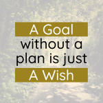A leafy lane background with “A Goal without a Plan is Just a Wish.” quote overlaid – Antoine de Saint-Exupéry.