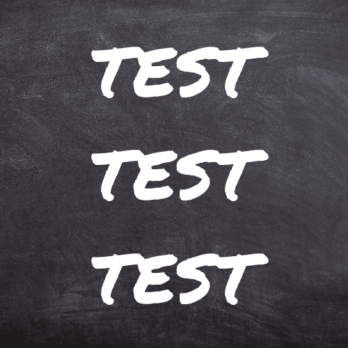 Test, Test, Test written on a chalk board