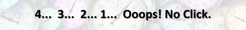4,3,2,1 oops! No Click banner over a background of stopwatches