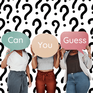3 ladies each hold a speech bubble shaped card over their face. Each card has one word:
Can
You
Guess.
They stand in front of a background of question marks.