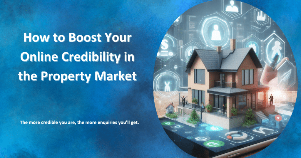 How to Boost Your Online Credibility in the Property Market Cover Image
