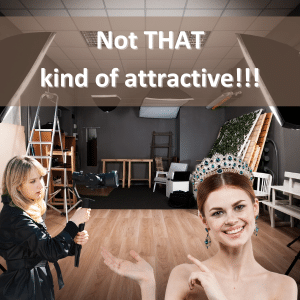 Not THAT kind of attractive - A director in a studio filming a beauty queen.
