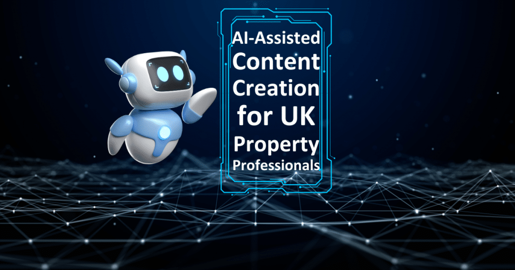 AI-Assisted Content Creation for UK Property Professionals - Blog Cover