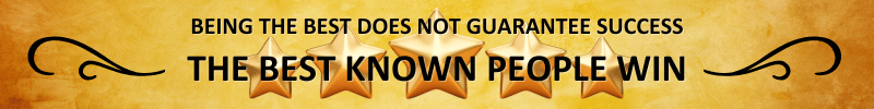 Banner that says "BEING THE BEST DOES NOT GUARANTEE SUCCESS. | THE BEST KNOWN PEOPLE WIN." over a yellow background with 5 gold stars.