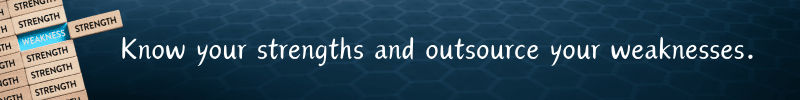 Know your strengths and outsource your weaknesses - Banner