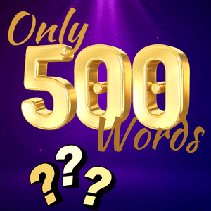 "Only 500 words" text quote with 3 question marks underneath.