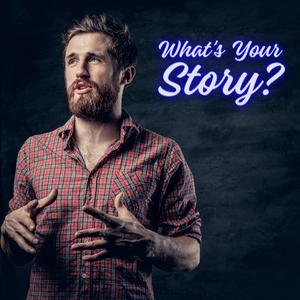 What's Your Story? 
A man telling his story.