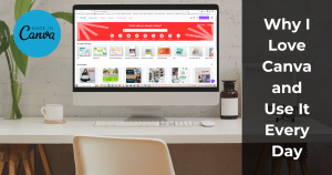 Why I Love Canva and Use It Every Day - Cover Image